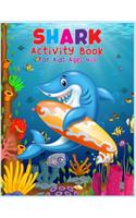 Shark Activity Book For Kids Ages 4-8: Cute Beautiful Funny Shark Activity Book For Kids - A Fun Kid Workbook Game For Learning, Coloring, Dot To Dot, Mazes, and More!