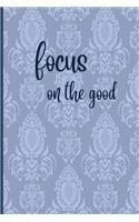 Focus On The Good