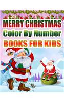 Merry Christmas Color By Number Books For Kids: Christmas Coloring Activity Book for Kids: A Childrens Holiday Coloring Book with Large Pages