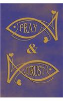 Pray & Trust