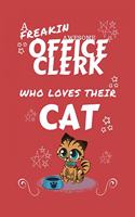 A Freakin Awesome Office Clerk Who Loves Their Cat