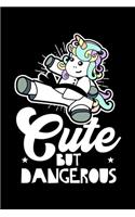 Cute But Dangerous: Martial Arts, Karate, Taekwondo Unicorn Lined Notebook Journal Diary 6x9