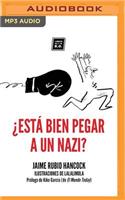 ¿Está Bien Pegar a Un Nazi?