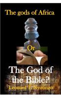 gods of Africa or the God of the Bible?