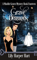 Grave Demands: (14 Maddie Graves Mystery)