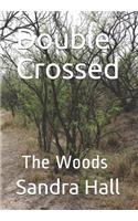 Double Crossed: The Woods
