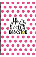 Home Health Rockstar: Home Health Gifts, Home Health Appreciation Gift for Nurse, Caretaker, Speech Therapist, 6x9 College Ruled Notebook