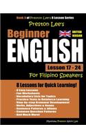 Preston Lee's Beginner English Lesson 17 - 24 For Filipino Speakers (British)