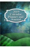2019 Calendar, Planner and Journal: 120 Pages to Organize Your Life in 2019