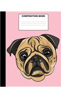 Pug Composition Book: Cute Pug Composition Notebook. 132 Pages Wide Ruled 7.5x9.25". Pug Notebook