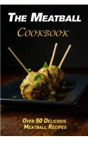 The Meatball Cookbook: Over 50 Delicious Meatball Recipes