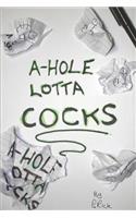 A-Hole Lotta Cocks: A Fun Quiz Full of Cock, Willy and Penis Drawings and Clues for You and Friends to Enjoy(3 A-Hole Lotta)