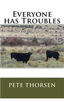 Everyone has Troubles