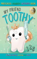 My Friend Toothy - Preschool Numbers Activity Book