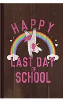 Happy Last Day of School Unicorn Dancing Journal Notebook: Blank Lined Ruled for Writing 6x9 120 Pages