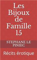 Les Bijoux de Famille 15: RÃ©cits Ã?rotique