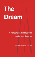 Dream: A Personal and Professional Leadership Journey