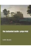 The Enchanted Castle: Large Print