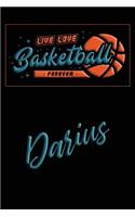 Live Love Basketball Forever Darius: Lined Journal College Ruled Notebook Composition Book Diary