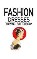 Fashion Dresses Drawing Sketchbook