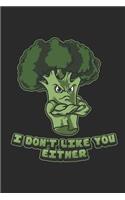 I Don't Like You Either: Blank Lined Notebook for Vegans and Vegetarians