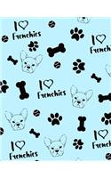 I Love Frenchies Notebooks: Cute Blue Composition Book Journal Diary Notepad for French Bulldog Lovers to Write in Birthday Gift for Girls Boys Women Men - Frenchie Merchandise