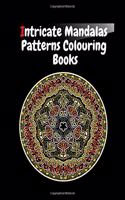 Intricate Mandalas Patterns Colouring Books: Intricate Fantasy Colouring Book, Intricate Colouring Book for Kids, Intricate Mandala Colouring Books for Adults
