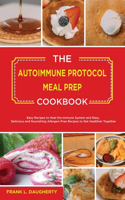 The Autoimmune Protocol Meal Prep Cookbook