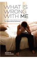 What Is Wrong with Me. a Case of Childhood Myalgic Encephalomyelitis the Illness and the Controversy