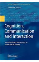 Cognition, Communication and Interaction: Transdisciplinary Perspectives on Interactive Technology