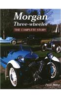 Morgan Three-Wheeler: The Complete Story: The Complete Story