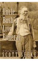 Uncle Bush's Live Funeral