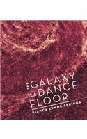 Galaxy Is a Dance Floor