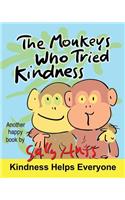 Monkeys Who Tried Kindness