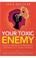 Your Toxic Enemy