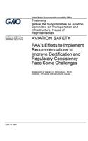 Aviation safety, FAA's efforts to implement recommendations to improve certification and regulatory consistency face some challenges: testimony before the Subcommittee on Aviation, Committee on Transportation and Infrastructure, House of Representatives /