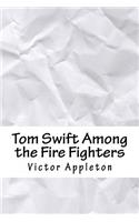 Tom Swift Among the Fire Fighters