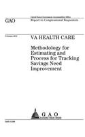 VA health care: methodology for estimating and process for tracking savings need improvement: report to congressional requesters.