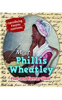 Meet Phillis Wheatley
