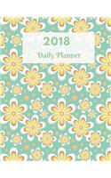 2018 Daily Planner: Schedule Task, to Do, Any Idea - 100 Pgs Flora Theme