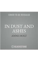 In Dust and Ashes Lib/E