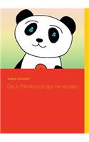Dis à Pandou ce qui ne va pas !