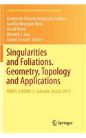 Singularities and Foliations. Geometry, Topology and Applications