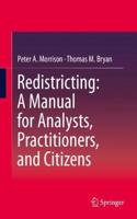 Redistricting: A Manual for Analysts, Practitioners, and Citizens