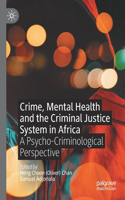 Crime, Mental Health and the Criminal Justice System in Africa