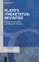 Plato’s ›Theaetetus‹ Revisited