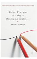 Biblical Principles of Hiring and Developing Employees