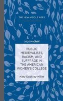 Public Medievalists, Racism, and Suffrage in the American Women’s College