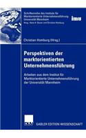 Perspektiven der marktorientierten Unternehmensführung: Arbeiten aus dem Institut für Marktorientierte Unternehmensführung der Universität Mannheim(Schriftenreihe des Instituts für Marktorientierte Unternehmensführung (IMU), Universität Mannheim)