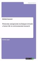 Proteomic and genomic techniques towards a better life in environmental research